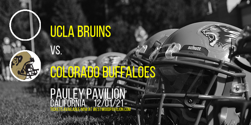 UCLA Bruins vs. Colorado Buffaloes at Pauley Pavilion