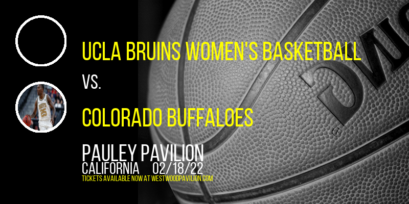 UCLA Bruins Women's Basketball vs. Colorado Buffaloes at Pauley Pavilion