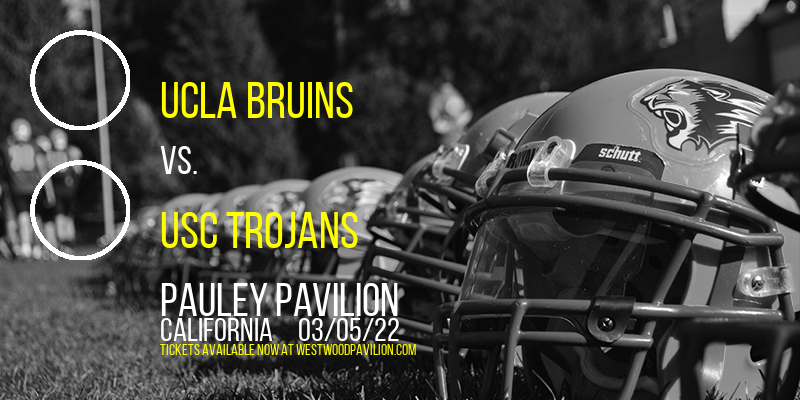 UCLA Bruins vs. USC Trojans at Pauley Pavilion tickets UCLA Bruins vs. USC Trojans at Pauley Pavilion