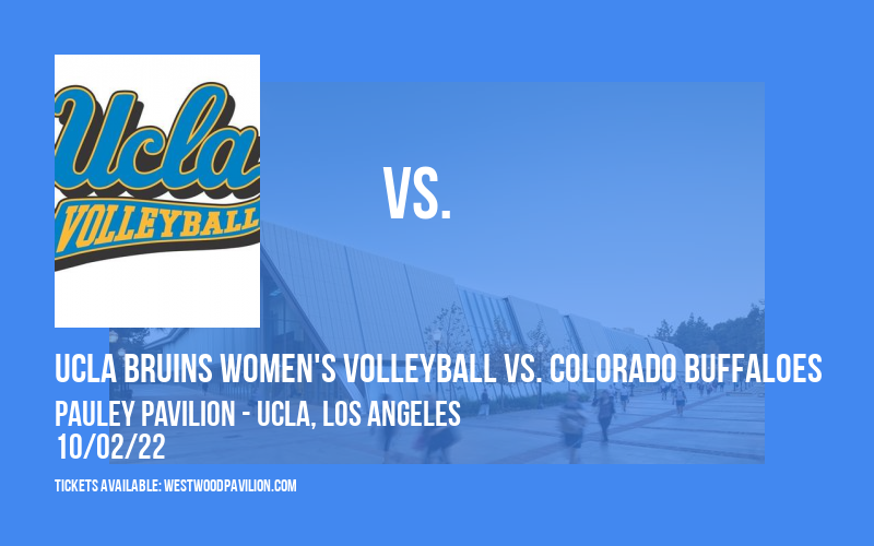 UCLA Bruins Women's Volleyball vs. Colorado Buffaloes at Pauley Pavilion