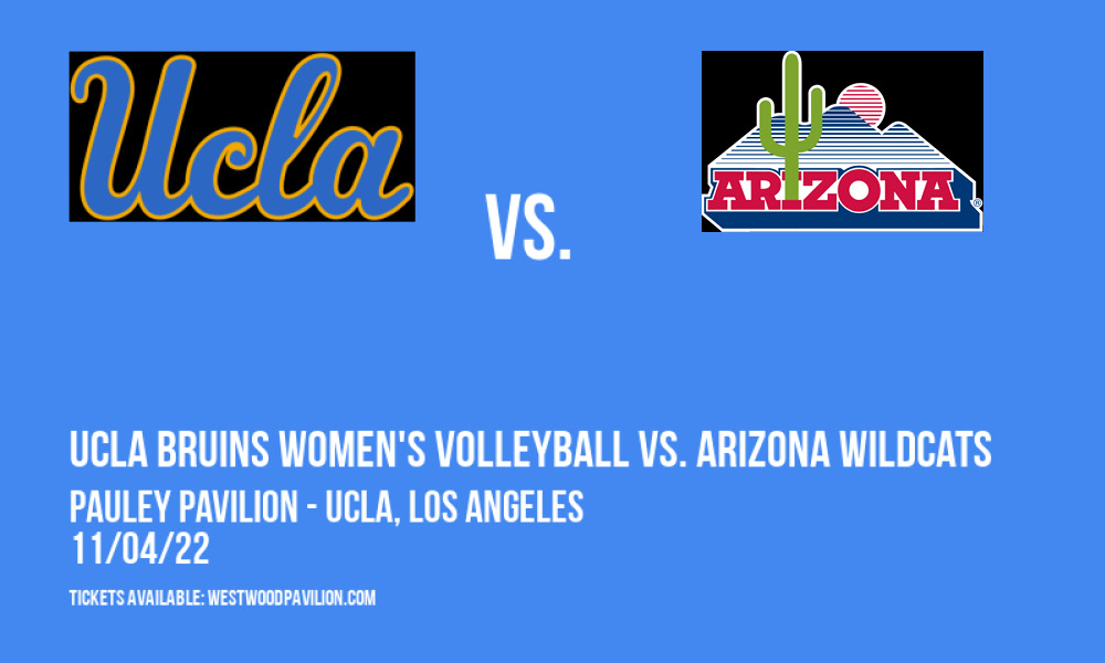 UCLA Bruins Women's Volleyball vs. Arizona Wildcats at Pauley Pavilion