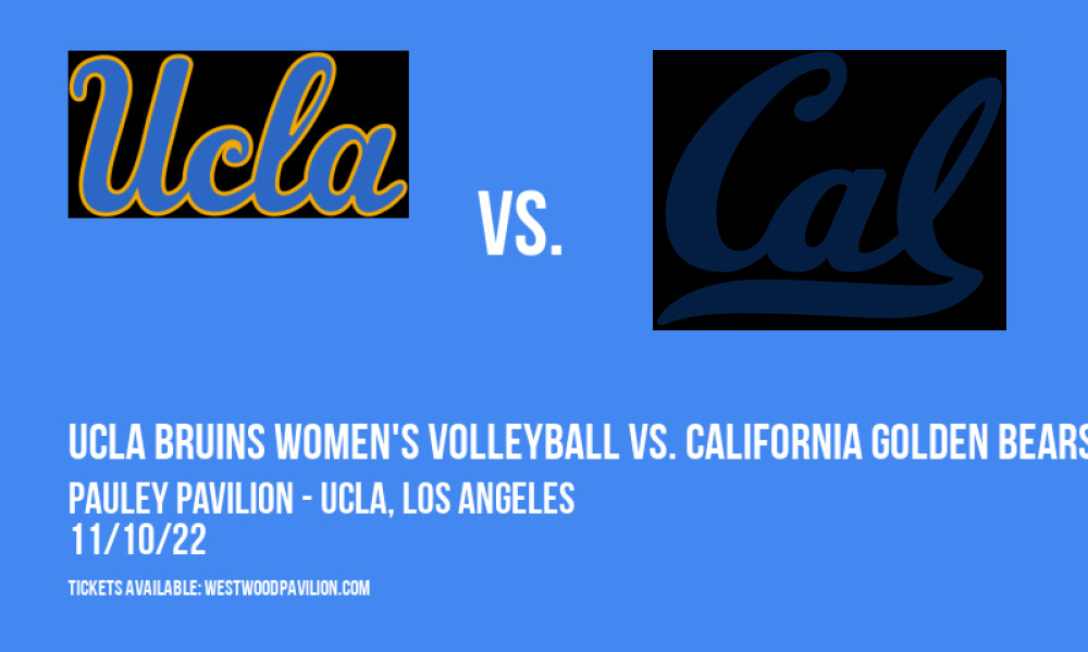 UCLA Bruins Women's Volleyball vs. California Golden Bears at Pauley Pavilion