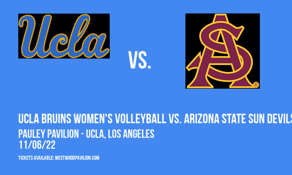 UCLA Bruins Women's Volleyball vs. Arizona State Sun Devils at Pauley Pavilion