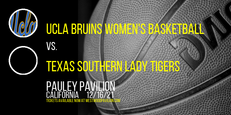 UCLA Bruins Women's Basketball vs. Texas Southern Lady Tigers at Pauley Pavilion