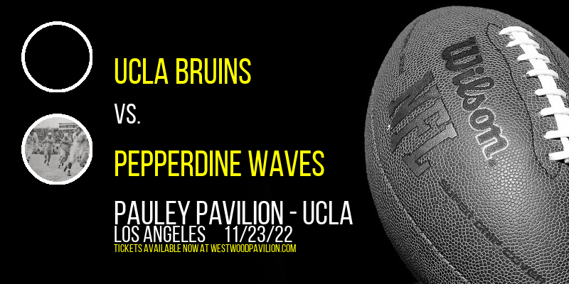 UCLA Bruins vs. Pepperdine Waves at Pauley Pavilion