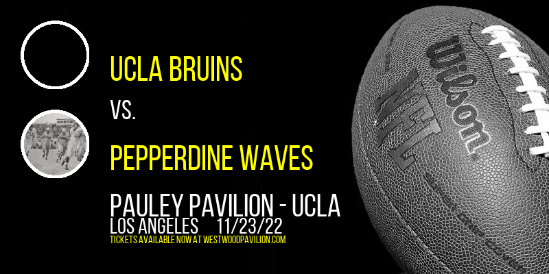 UCLA Bruins vs. Pepperdine Waves at Pauley Pavilion tickets UCLA Bruins vs. Pepperdine Waves at Pauley Pavilion