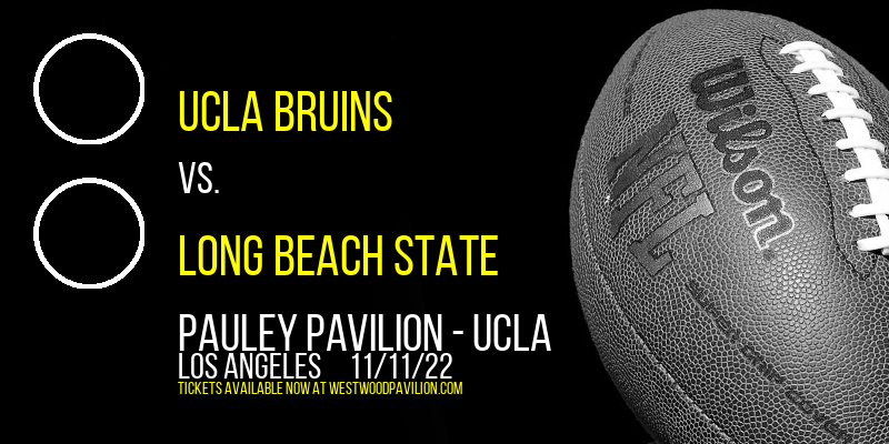 UCLA Bruins vs. Long Beach State at Pauley Pavilion tickets UCLA Bruins vs. Long Beach State at Pauley Pavilion