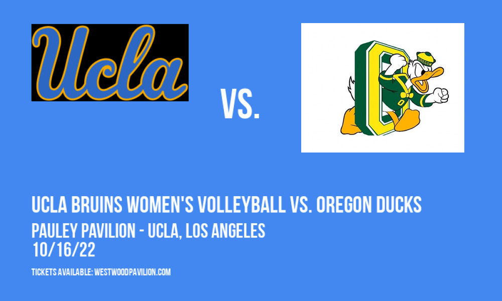 UCLA Bruins Women's Volleyball vs. Oregon Ducks at Pauley Pavilion