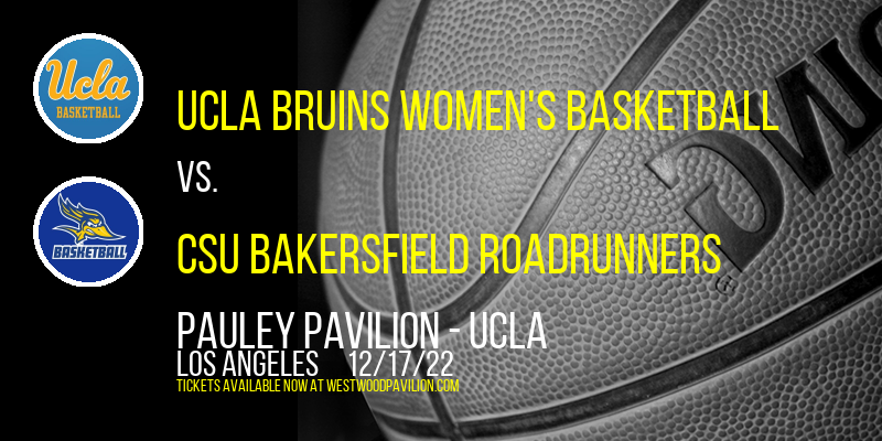 UCLA Bruins Women's Basketball vs. CSU Bakersfield Roadrunners at Pauley Pavilion tickets UCLA Bruins Women's Basketball vs. CSU Bakersfield Roadrunners at Pauley Pavilion
