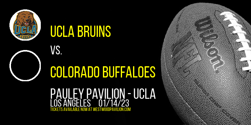 UCLA Bruins vs. Colorado Buffaloes at Pauley Pavilion
