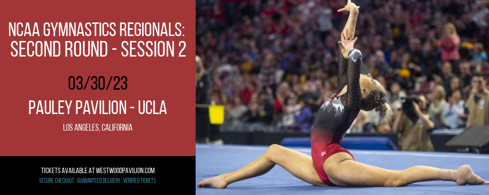 NCAA Gymnastics Regionals: Second Round - Session 2 at Pauley Pavilion tickets NCAA Gymnastics Regionals: Second Round - Session 2 at Pauley Pavilion